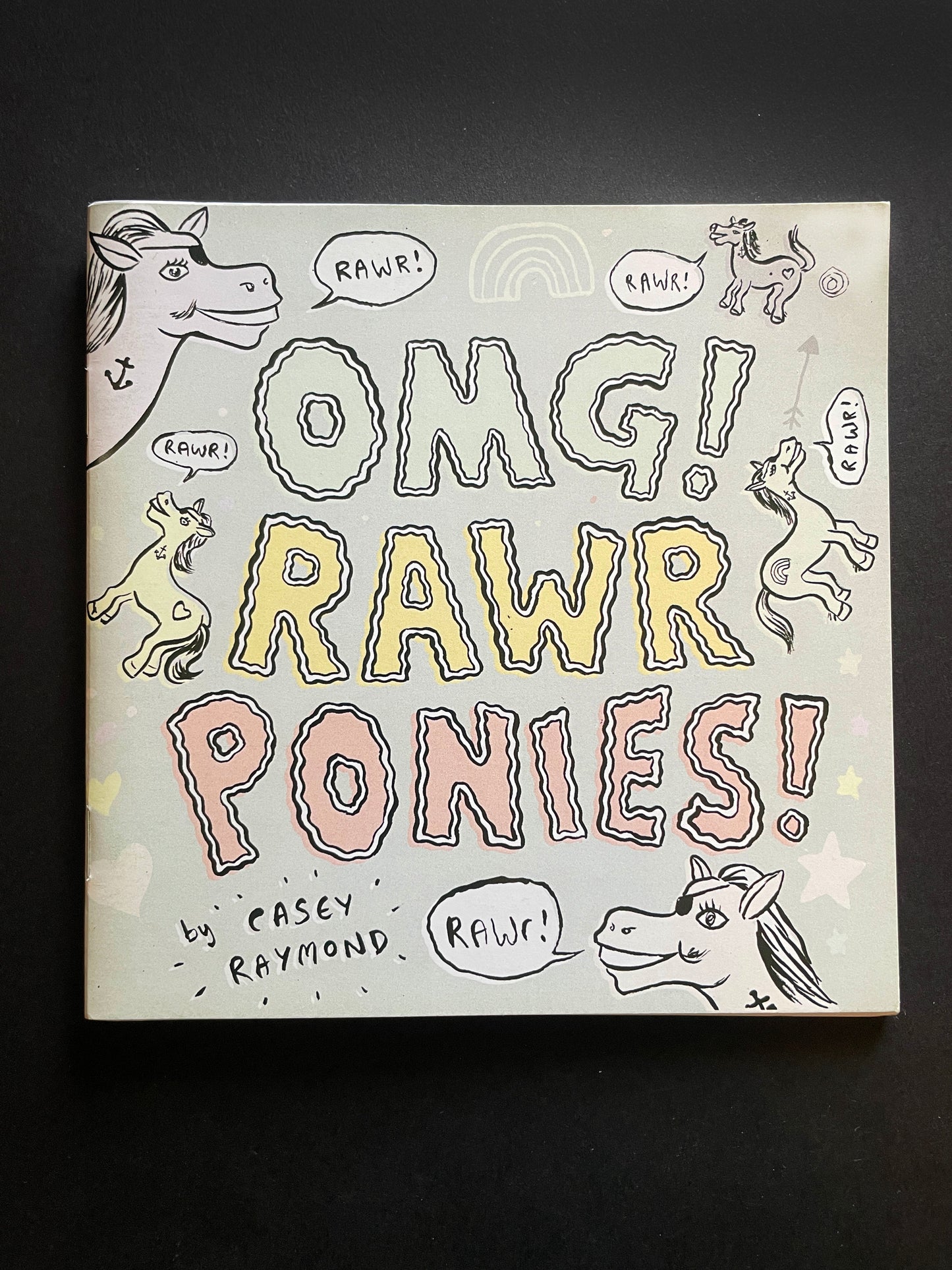 OMG! RAWR PONIES! - Zine Book by Casey Raymond